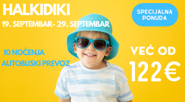 SPECIJALNA PONUDA | 19. SEPTEMBAR| HALKIDIKI | 10 NOĆENJA