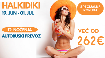 SPECIJALNA PONUDA | HALKIDIKI | 19. JUN | 12 NOCENJA