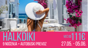 SPECIJALNA PONUDA | HALKIDIKI | 27. MAJ | 9 NOĆENJA